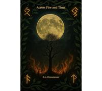 Across Fire and Time: Book One of the Fire Touched Duology