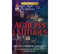 Across Latitudes: The Complete Trilogy