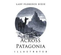 Across Patagonia: Illustrated