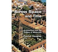 Across Space and Time: Architecture and the Politics of Modernity