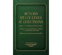 Across State Lines and Elections: A Political and Historical Aspect of our State Elections