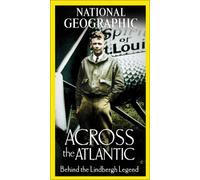 Across the Atlantic-Behind the - National Geographic - Across the Atlantic: Behind The Lindbergh Legend [VHS]