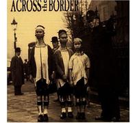 Across the Border - Short Songs-Long Faces
