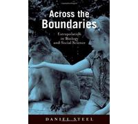 Across the Boundaries: Extrapolation in Biology and Social Science (Environmental Ethics and Science Policy)