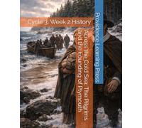 Across the Cold Sea: The Pilgrims and the Founding of Plymouth: Cycle 3, Week 2 History (Cycle 3 History)
