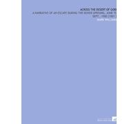 Across the Desert of Gobi: A Narrative of an Escape During the Boxer Uprising, June to Sept., 1900 [1901 ]