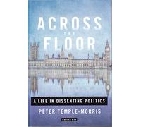 Across the Floor: A Life in Dissenting Politics: 0
