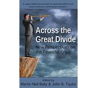 Across the Great Divide: New Perspectives on the Financial Crisis