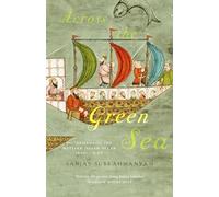 Across The Green Sea : Histories from the Western Indian Ocean, 1440-1640