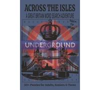 Across The Isles: A Great Britain Word Search Adventure: Discover the Spirit of Great Britain with 50+ Fun & Relaxing Word Searches Showcasing Its Culture & Landmarks