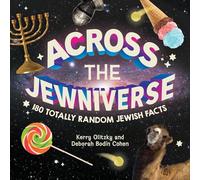Across the Jewniverse: 180 Totally Random Jewish Facts