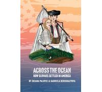 Across the Ocean: How Slovaks Settled America