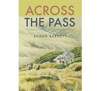 Across the Pass: A collection of tramping writing