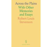Across the Plains: With Other Memories and Essays