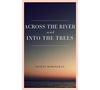 Across the River and into the Trees (Hardback)
