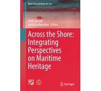 Across the Shore: Integrating Perspectives on Maritime Heritage