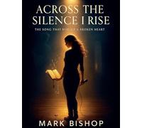 Across the Silence I Rise: The Song That Rebuilt a Broken Heart