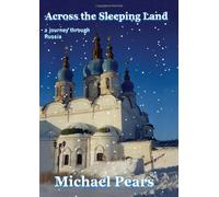 Across the Sleeping Land: A Journey Through Russia