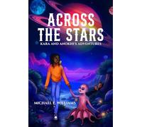 ACROSS THE STARS: Kara and Anokhi's Adventures