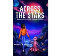 ACROSS THE STARS: Kara and Anokhi's Adventures