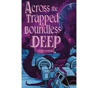 Across the Trapped and Boundless Deep
