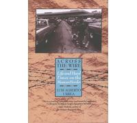 Across the Wire: Life and Hard Times on the Mexican Border