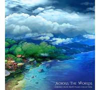 Across the Worlds: Chrono Cross Wayt Piano Collection (Original Soundtrack)