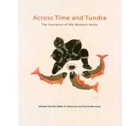 Across Time and Tundra: The Inuvialuit of the Western Arctic