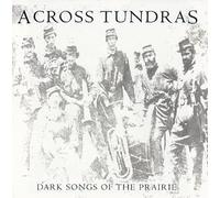 Across Tundras - Dark Songs of the Prairie