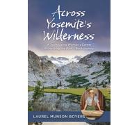 Across Yosemite’s Wilderness: A Trailblazing Woman’s Career Protecting the Park’s Backcountry