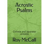 Acrostic Psalms: Chinese and Japanese versions (Hebrew Psalms and Proverbs in Translation)