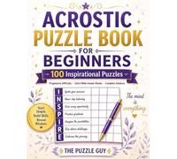 Acrostic Puzzle Book for Beginners: 100 Inspirational Puzzles with Progressive Difficulty, Extra-Wide Answer Blanks, and Complete Solutions