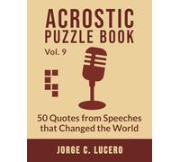 Acrostic Puzzle Book: Vol. 9: 50 Quotes from Speeches that Changed the World (The Great Acrostic Puzzle Library)