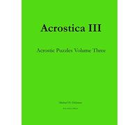 Acrostica III: Acrostic Puzzles Volume Three: Volume 3