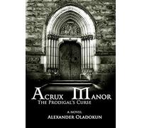 Acrux Manor: The Prodigal's Curse