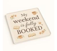Acrylic Coaster Gift for Book Lovers - Cozy Cottagecore Floral Design with Quote 'My Weekend is Fully Booked'