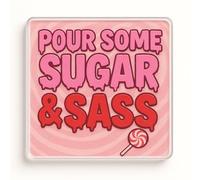 Acrylic Coaster Gift with Playful 'Pour Some Sugar & Sass' Design - Trendy Home Decor for Millennials & Gen Z Vibes
