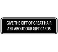 Acrylic Give The Gift of Great Hair_ Ask About Gift Cards Sign, for Salons & Businesses, Strong Self-Adhesive, 3x9 inch.