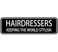 Acrylic Hairdressers_ Keeping The World Stylish Sign, Strong Self-Adhesive,for Office, Business, Residential, Home Outdoor Doors, Black Background with White Text, 3x9 inches.