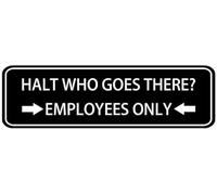 Acrylic Halt Who Goes There_ Employees Only Sign, Strong Self-Adhesive with White Letters on Black,for Office, Business, Residential, Home Outdoor Doors, Black Background with White Text, 3x9 inches.
