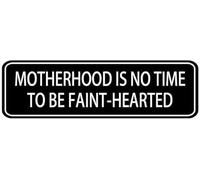 Acrylic Motherhood is No Time Sign, White on Black for Home Nursery Room Walls, Women's Community Center Activity Areas, and Parenting Workshop Spaces, 3x9 Inch.