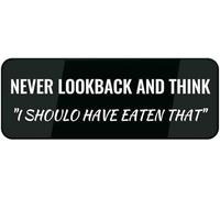 Acrylic Never Look Back Food Sign, Easy to Install for Office Cafeteria Walls, Business Restaurant Dining Areas, and Food Truck Service Zones, 3x9 Inch.