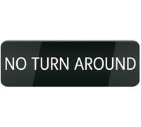 Acrylic No Turn Around Sign, for Home Front Yard Pavement Areas, Office Building Driveway Entry Ramps, and Business Facility Parking Lot Circular Drives, 3x9 Inch.