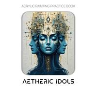 Acrylic Painting Practice Book - Aetheric Idols: An Artistic Journey into Abstract Sci-Fi Mythology