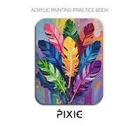 Acrylic Painting Practice Book - Pixie: An Abstract Journey into Textured Feathers and Vibrant Impasto Patterns