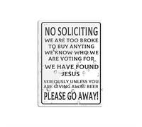 Acrylic Plastic No Soliciting We Are Too Broke To Buy We Know Who We Are Voting Found God Unless You Are Giving Away Beer Please Go Away Novelty Notice 6 X 8 Inch Self Adhesive Easy To Apply