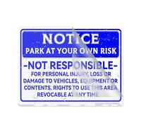 Acrylic Plastic Notice Park At Your Own Risk Not Responsible For Personal Injuries Loss Or Damage To Vehicless Restriction Alert Caution Warning Sign With Adhesive 6" X 8" Easy To Install