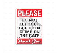 Acrylic Plastic Please Do Not Let Your Children Climb On The Gate Room Decor Indoor & Outdoor Signs For Home Office Work 6" X 8" Self-Adhesive On The Back