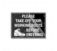 Acrylic Plastic Please Take Off Your Working Boots Before Entering 6 X 8 Inch Self Adhesive Use For Office/Business Easy To Apply
