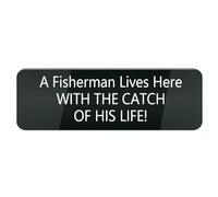 Acrylic Plastic Sign A Fisherman Lives Here with The Catch of His Life Small Rectangular Sign for House/Business, Window/Front Door Acrylic Plastic Sign (Black 10X3 in)